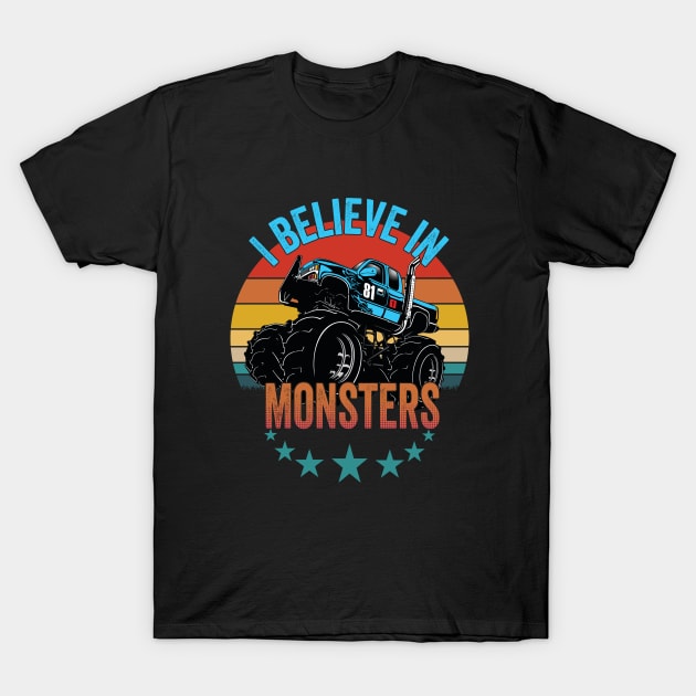 Monster Trucks - I Believe In Monsters T-Shirt by Kudostees